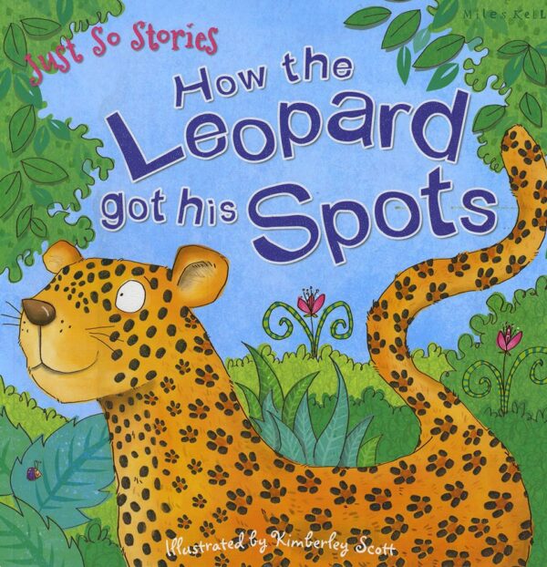Just So Stories: How the Leopard got his Spots (Miles Kelly)