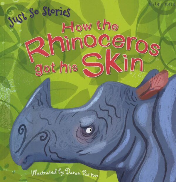 Just So Stories: How the Rhinoceros got his Skin (Miles Kelly)