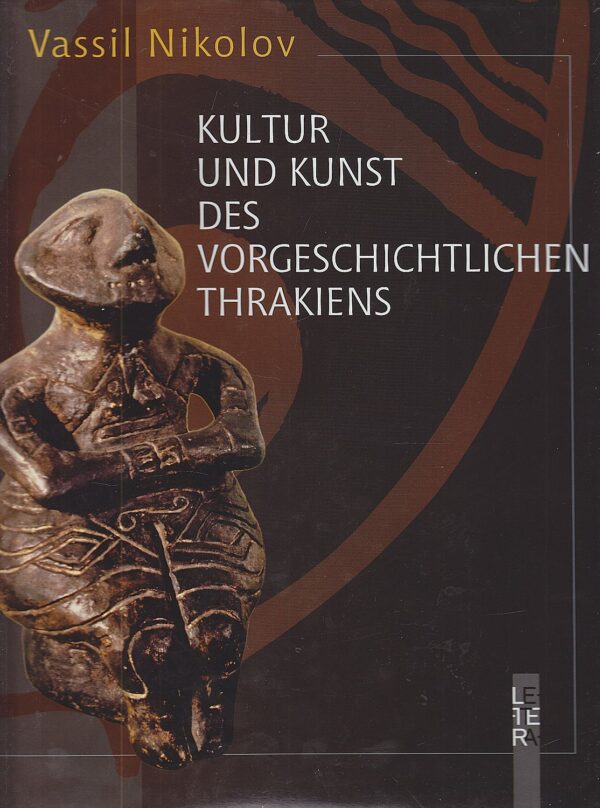 Kultur und kunst des vorgeschichtlichen Thrakiens