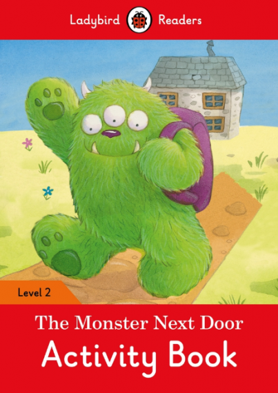 Ladybird Readers The Monster Next Door Activity Book Level 2