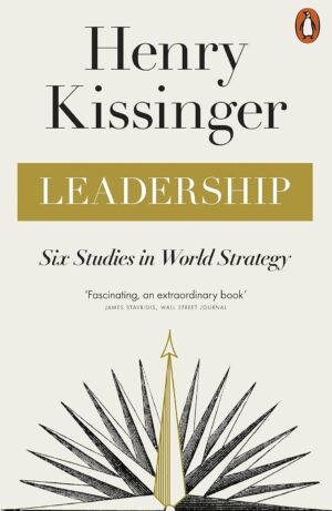 Leadership: Six Studies in World Strategy