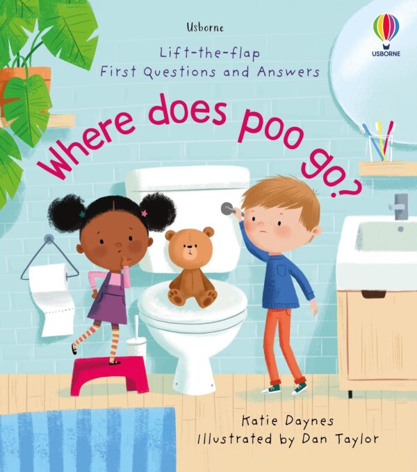 Lift-the-Flap - First Questions and Answers: Where Does Poo Go?