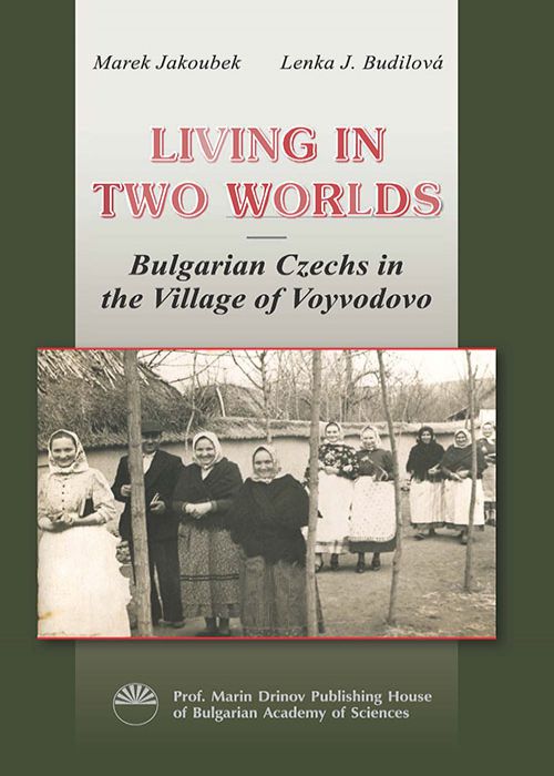 Living in Two Worlds: Bulgarian Czechs in the Village of Voyvodovo