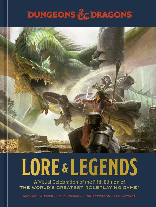 Lore and Legends: A Visual Celebration of the Fifth Edition of the World's Greatest Roleplaying Game (Dungeons and Dragons)