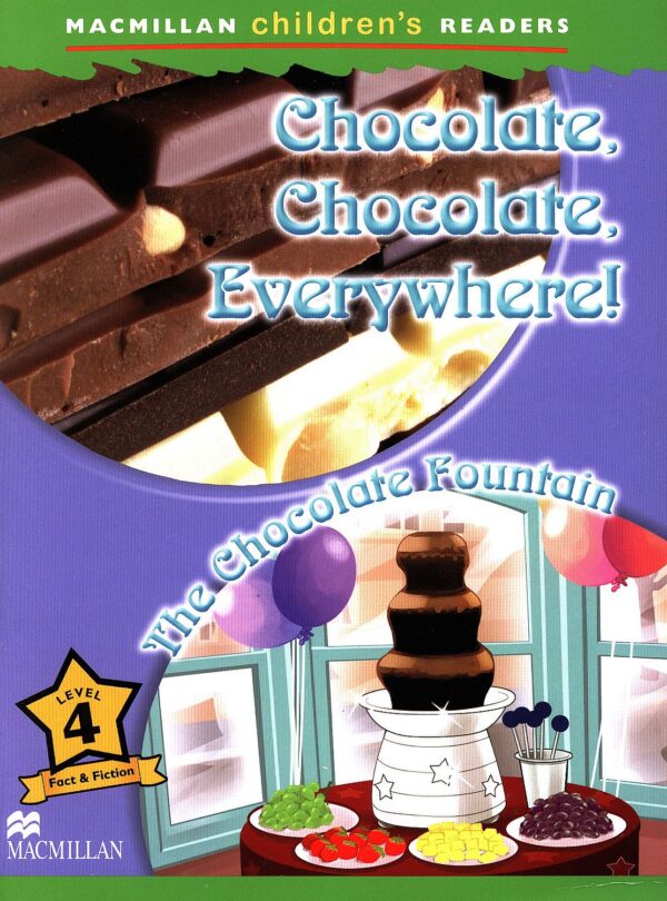 Macmillan Children's Readers: Chocolate, chocolate, Everywhere (ниво level 4)