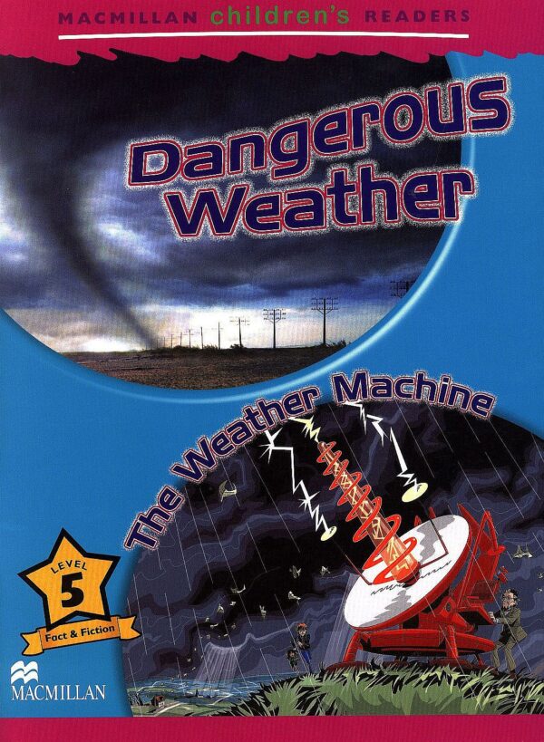 Macmillan Children's Readers: Dangerous Weather (ниво level 5)