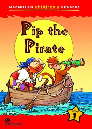 Macmillan Children's Readers: Pip the Pirate (ниво level 1)