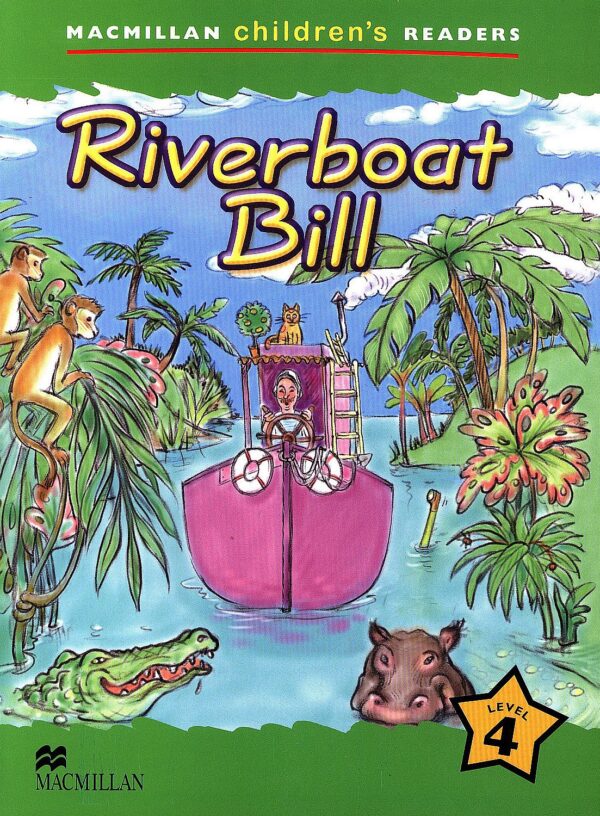 Macmillan Children's Readers: Riverboat Bill (ниво level 4)