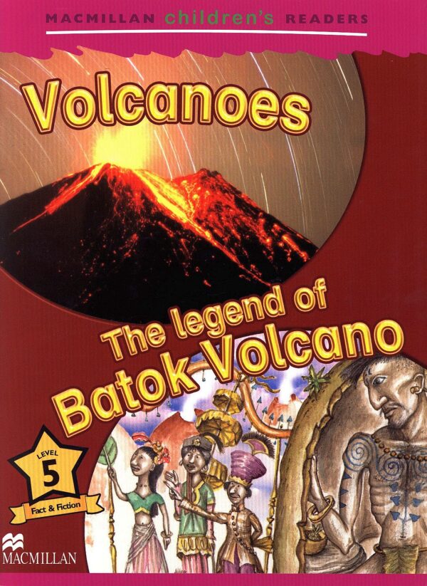 Macmillan Children's Readers: Volcanoes (ниво level 5)