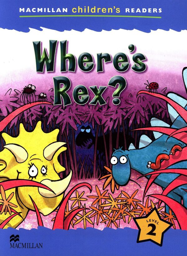 Macmillan Children's Readers: Where's Rex? (ниво level 2)