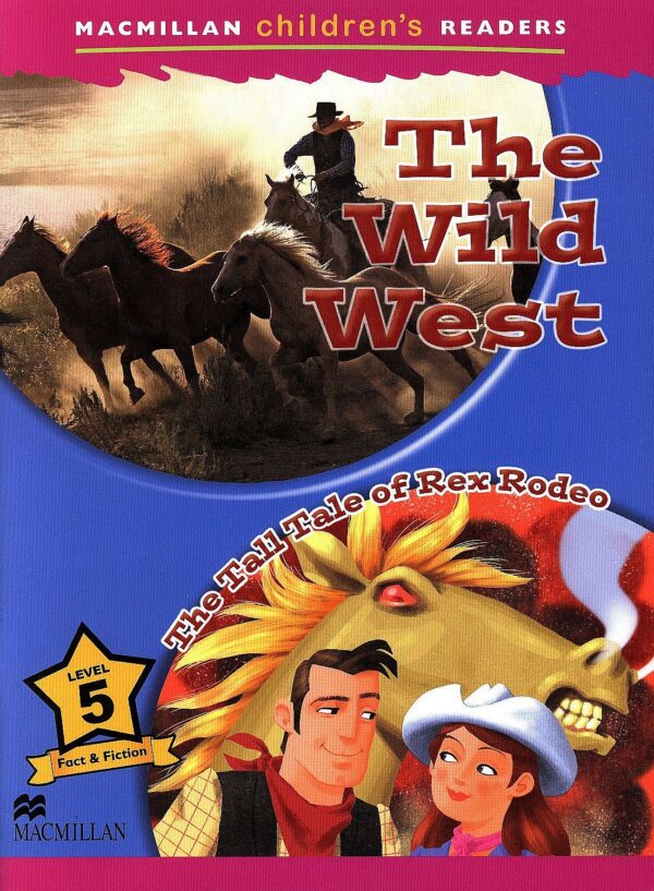 Macmillan Children's Readers: Wild West (ниво level 5)
