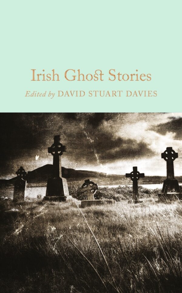 Macmillan Collector's Library: Irish Ghost Stories