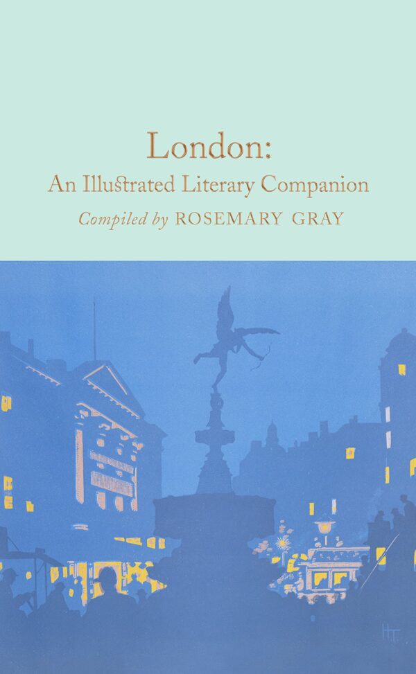 Macmillan Collector's Library: London: An Illustrated Literary Companion