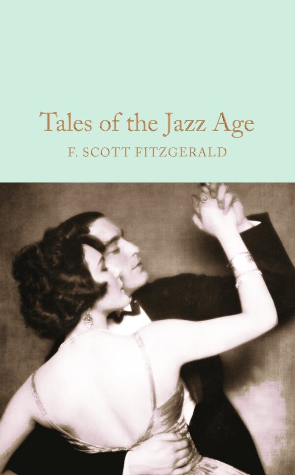 Macmillan Collector's Library: Tales of the Jazz Age