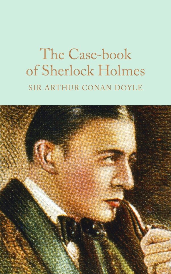 Macmillan Collector's Library: The Case-Book of Sherlock Holmes