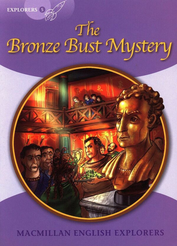 Macmillan English Explorers: Bronze Bust Mystery (ниво Explorer's 5)