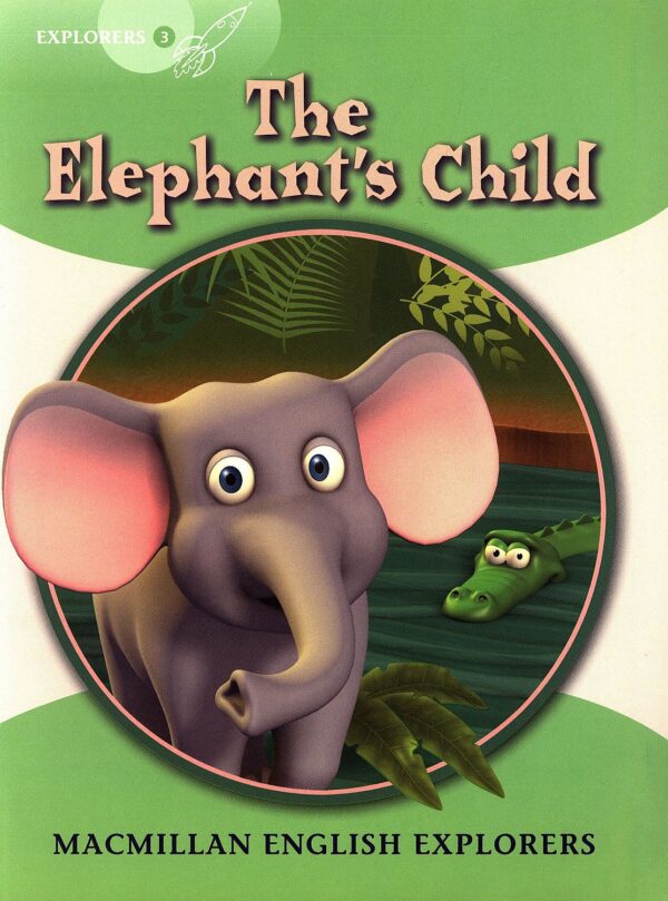 Macmillan English Explorers: Elephant's Child (ниво Explorer's 3)