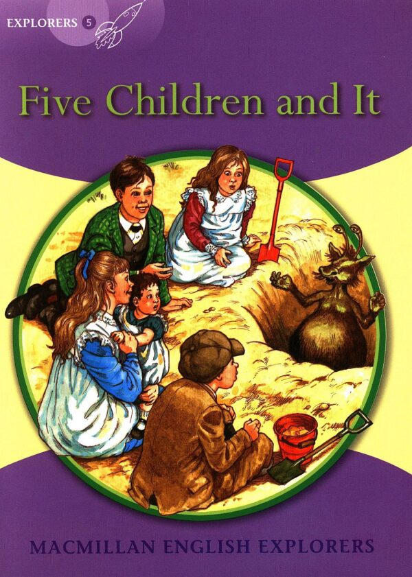 Macmillan English Explorers: Five Children and It (ниво Explorer's 5)