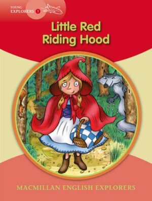 Macmillan English Explorers: Little Red Riding hood (ниво Explorers 1)