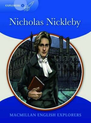 Macmillan English Explorers: Nicholas Nickleby (ниво Explorers 6)