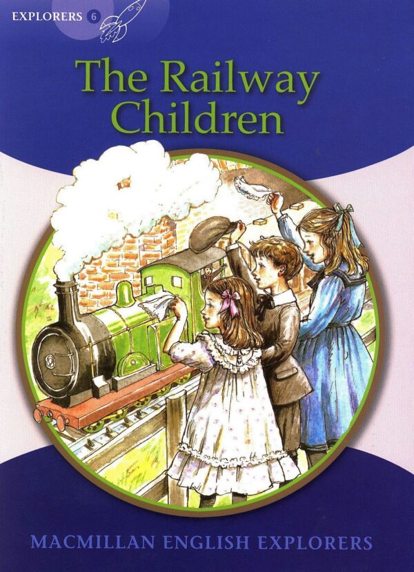 Macmillan English Explorers: Railway Children (ниво Explorer's 6)