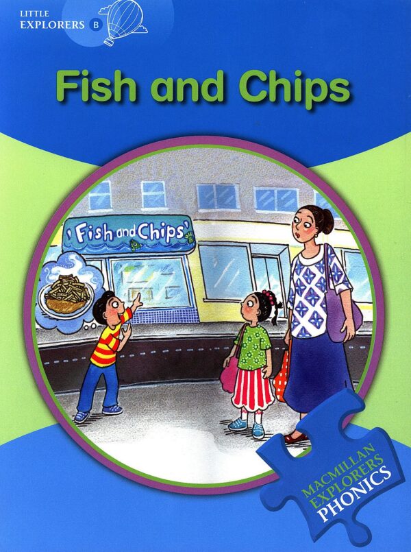 Macmillan Explorers Phonics: Fish and Chips (ниво Little Explorer's B)