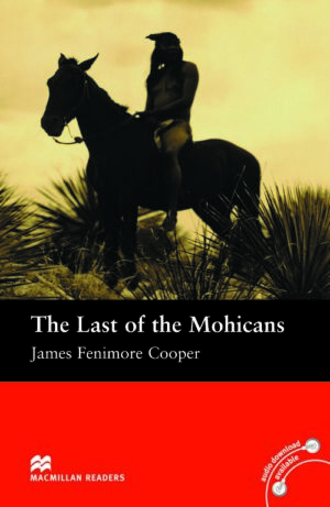 Macmillan Readers: Last of the mohicans (ниво Beginner)