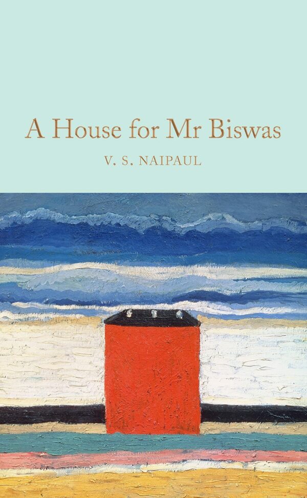 Macmillan Collector's Library: A House for Mr Biswas