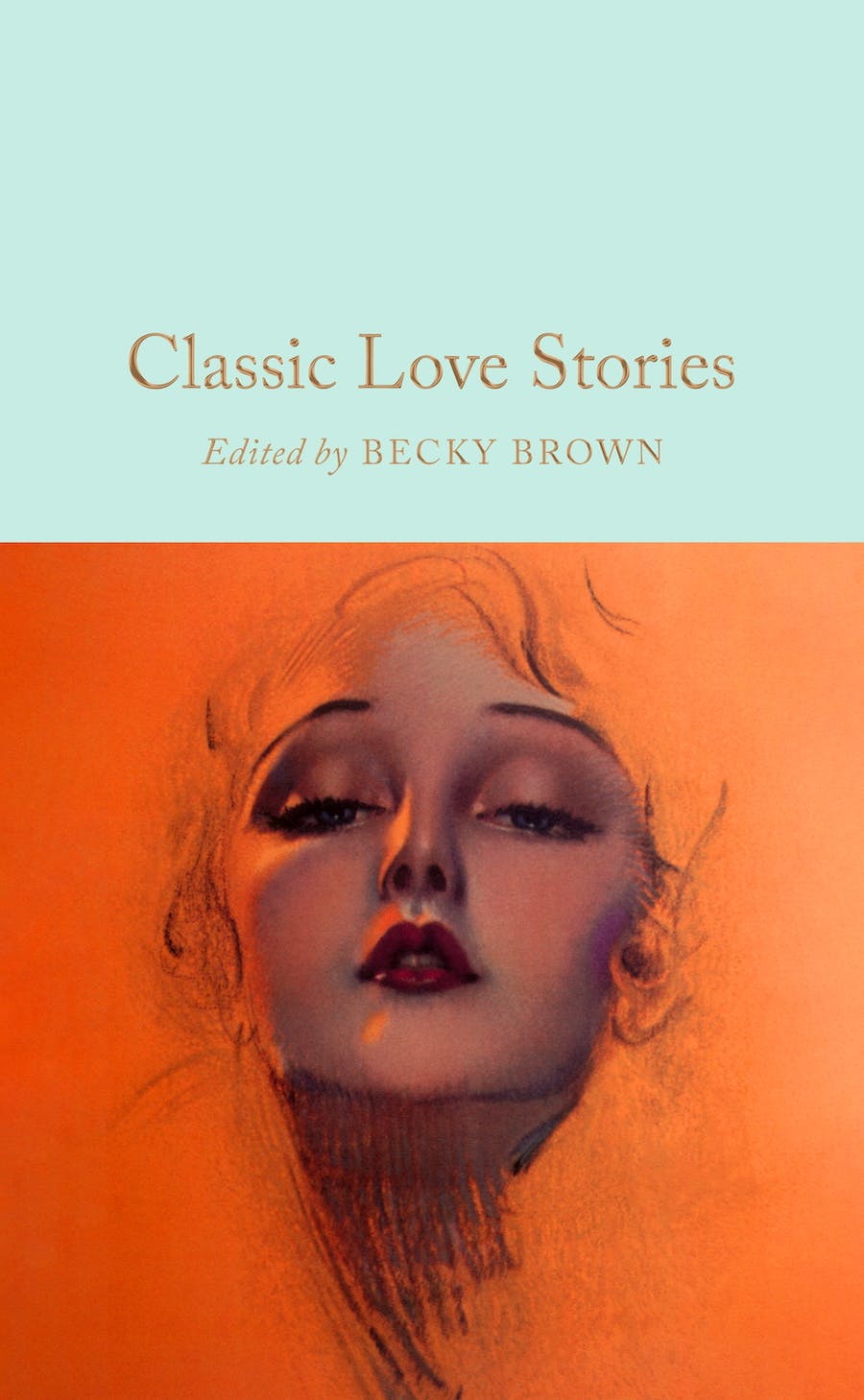 Macmillan Collector's Library: Classic Love Stories