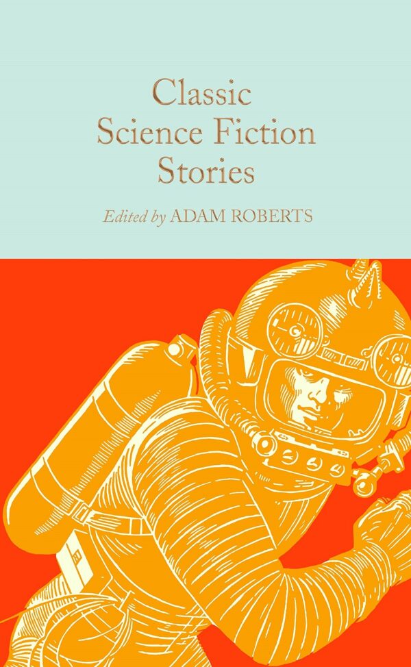 Macmillan Collector's Library: Classic Science Fiction Stories
