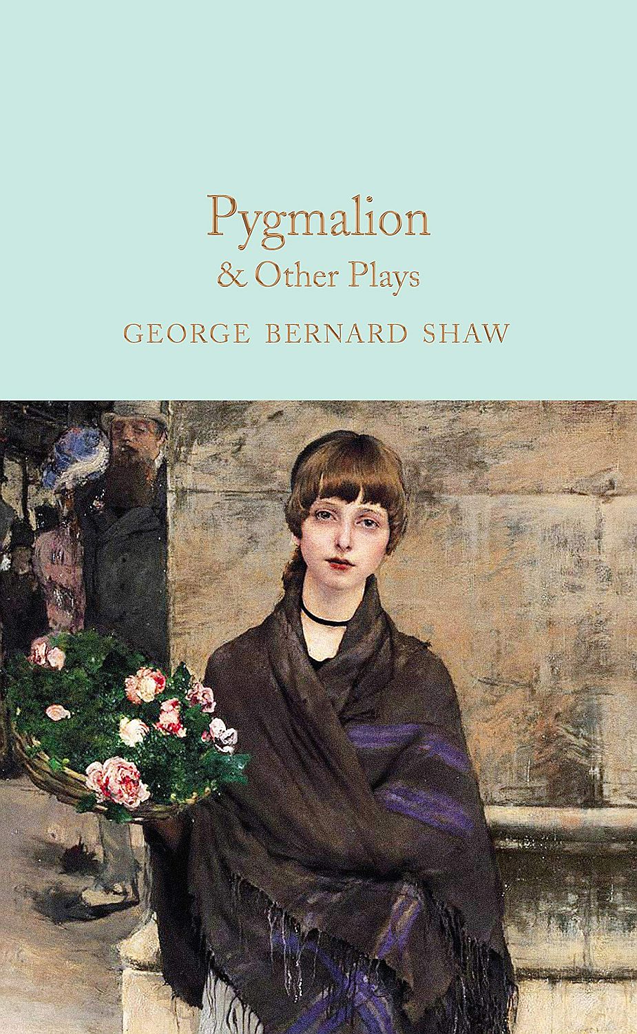 Macmillan Collector's Library: Pygmalion and Other Plays