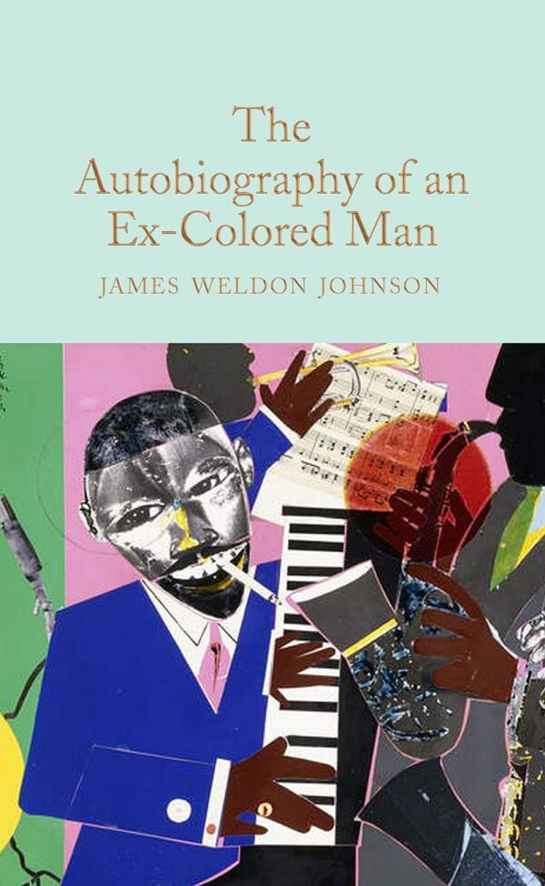 Macmillan Collector's Library: The Autobiography of an Ex-Colored Man