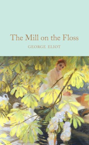 Macmillan Collector's Library: The Mill on the Floss