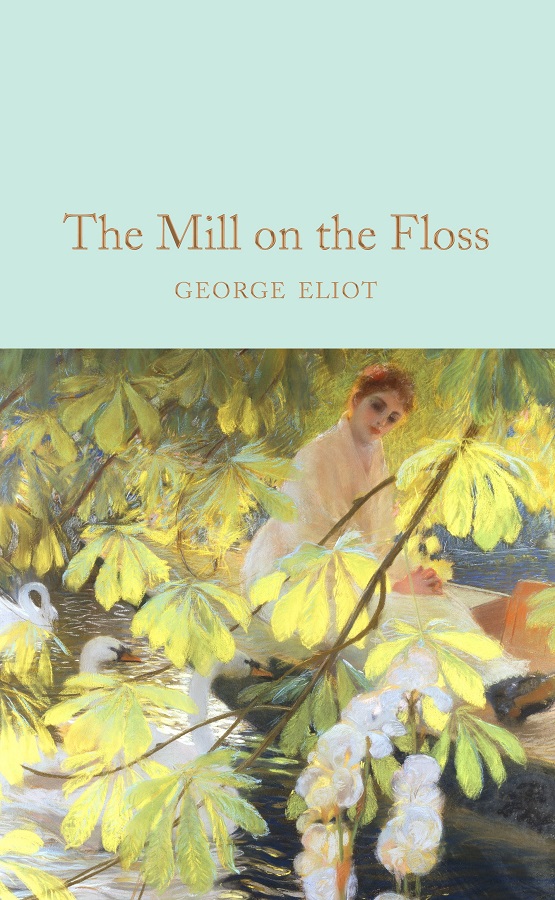 Macmillan Collector's Library: The Mill on the Floss