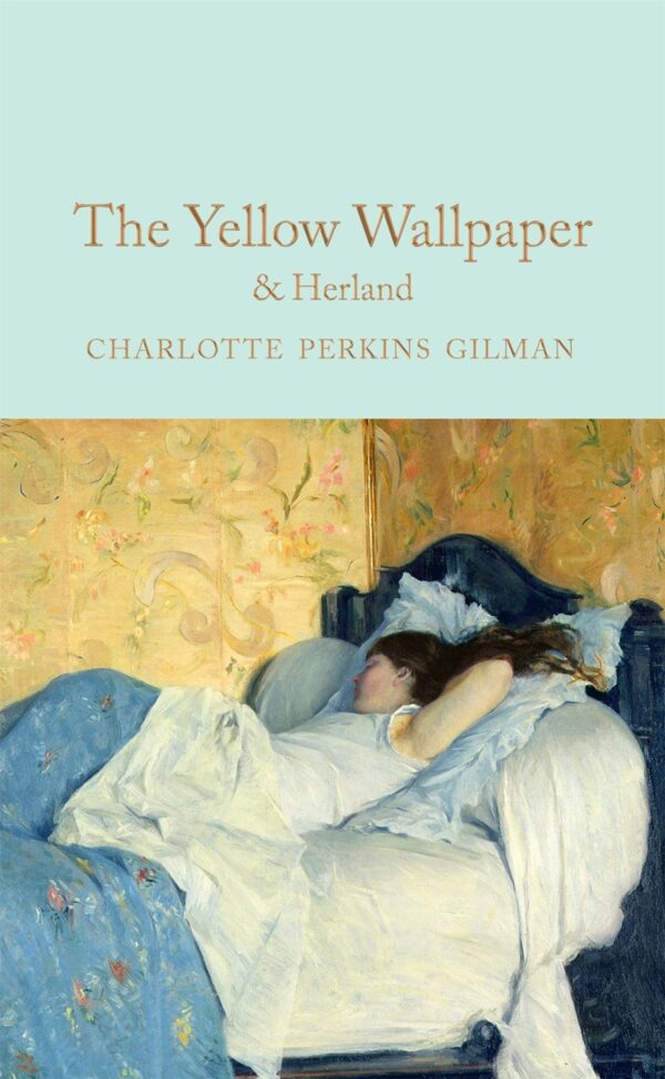 Macmillan Collector's Library: The Yellow Wallpaper & Herland