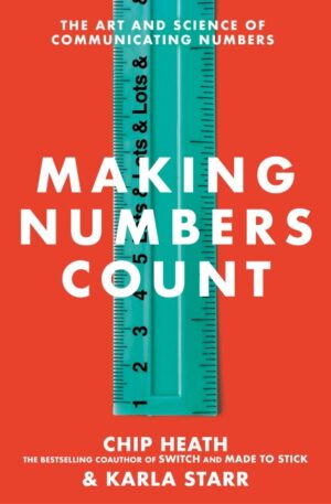 Making Numbers Count: The Art and Science of Communicating Numbers