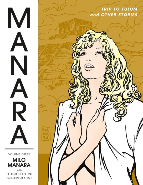 Manara Library, Vol. 3: Trip to Tulum and Other Stories