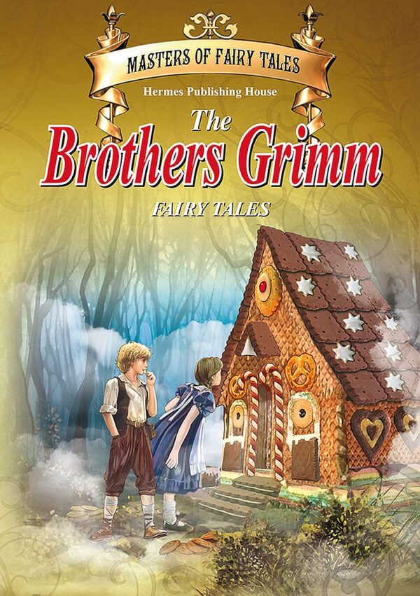 Майстори на приказката: The Brothers Grimm Fairy Tales (на английски език) - твърди корици