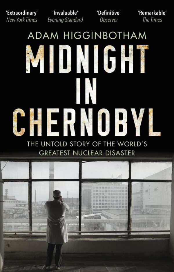 Midnight in Chernobyl The Untold Story of the World`s Greatest Nuclear Disaster