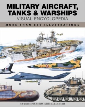 Military Aircraft, Tanks and Warships (Visual Encyclopedia)