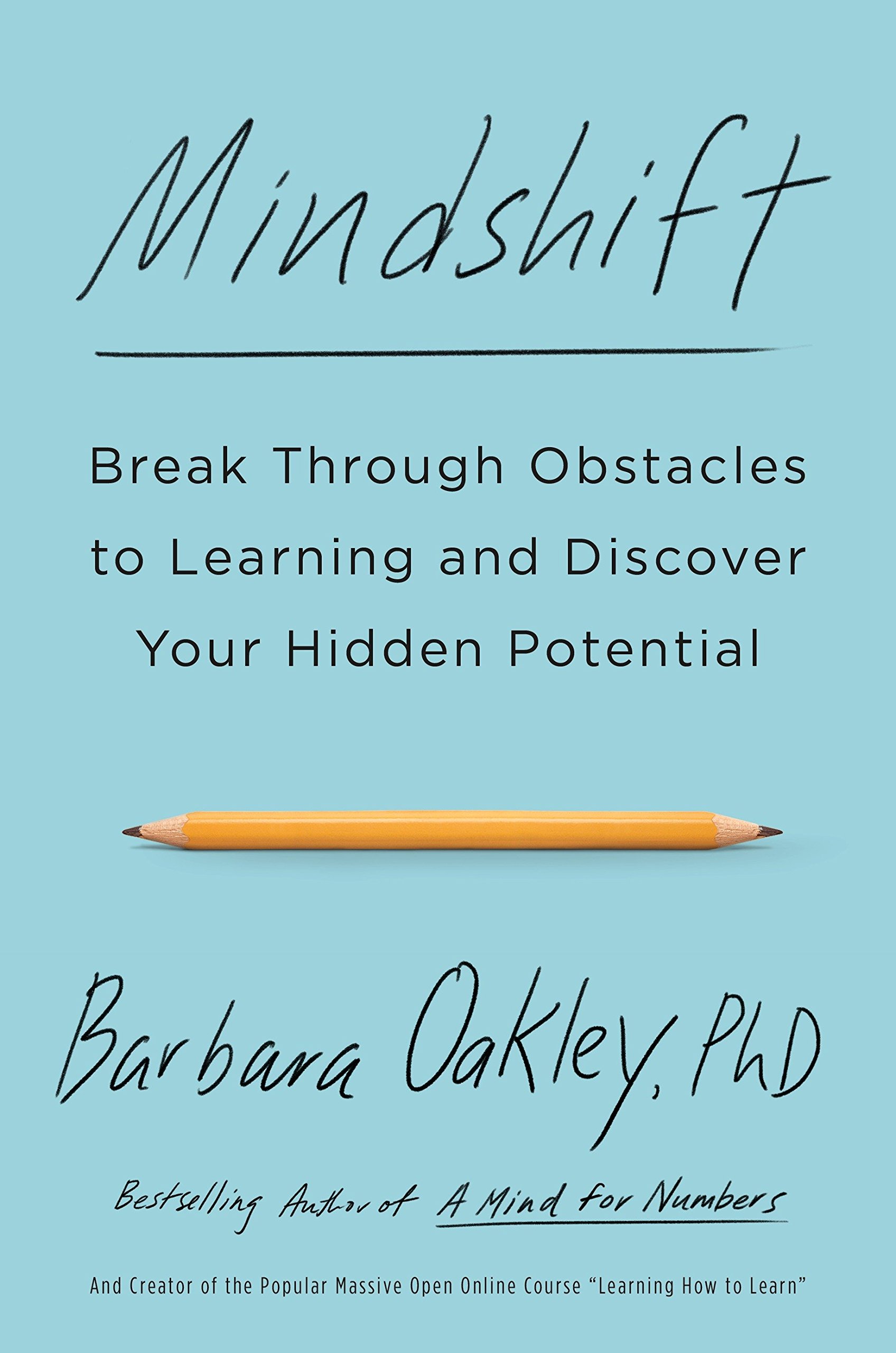 Mindshift: Break Through Obstacles to Learning and Discover Your Hidden Potential