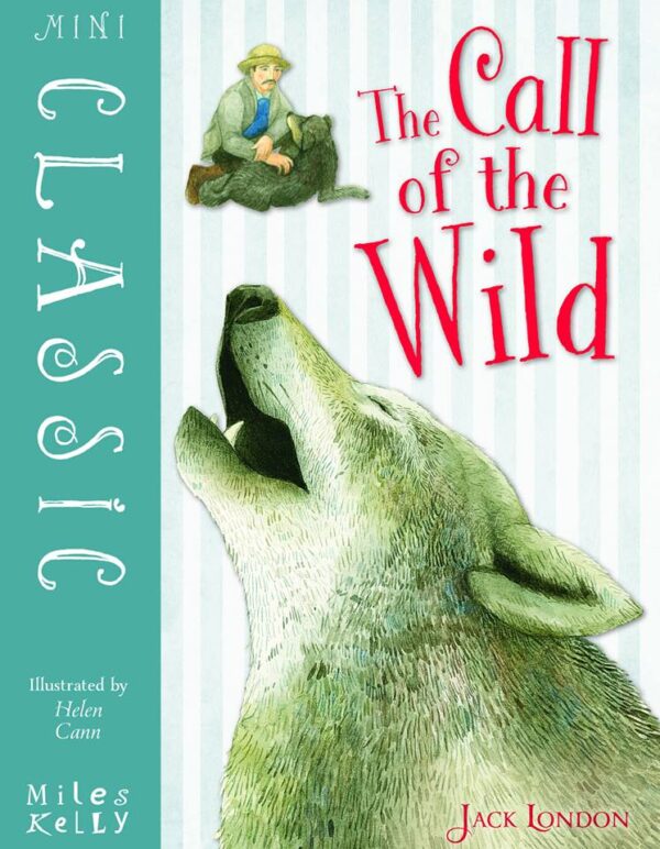 Mini Classic: The Call of the Wild (Miles Kelly)