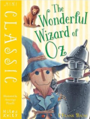 Mini Classic: The Wonderful Wizard of Oz (Miles Kelly)