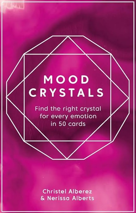 Mood Crystals Card Deck: Find the right crystal for every emotion in 50 cards