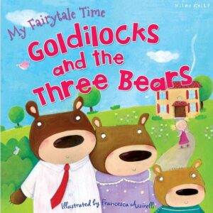 My Fairytale Time: Goldilocks and the Three Bears (Miles Kelly)