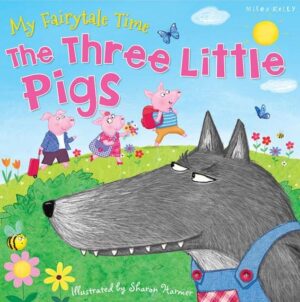 My Fairytale Time: The Three Little Pigs (Miles Kelly)
