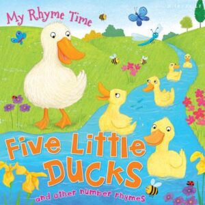 My Rhyme Time: Five Little Ducks and other number rhymes (Miles Kelly)