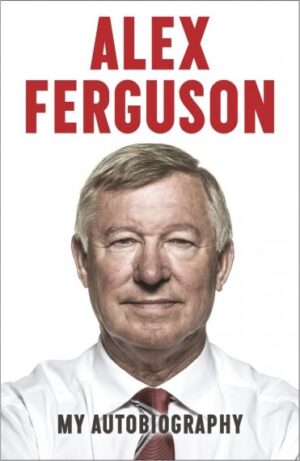 My Autobiography Alex Ferguson (Hardback)