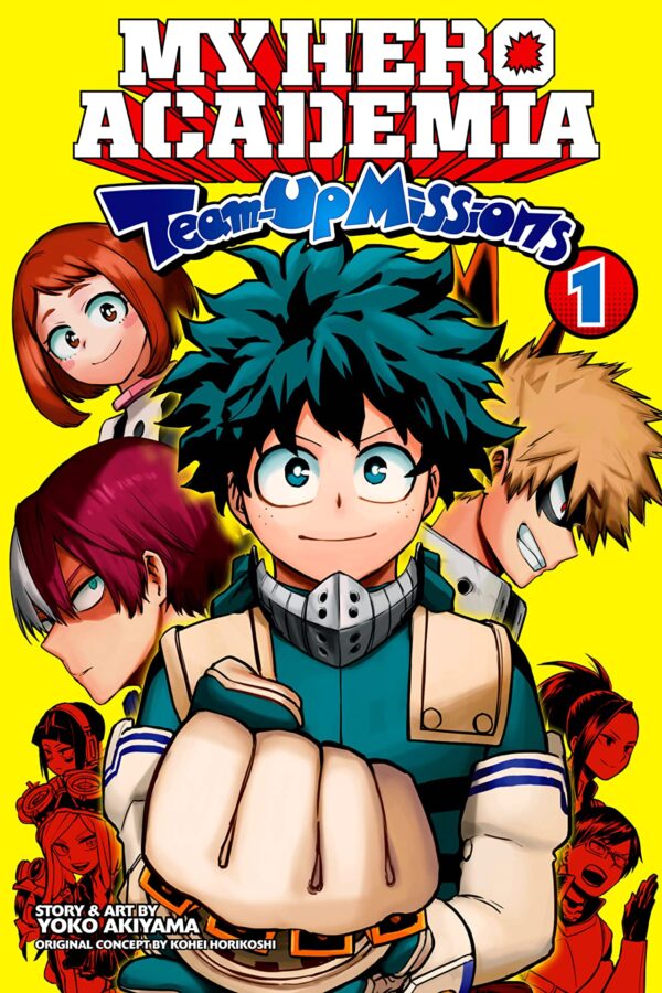 My Hero Academia. Team-Up Missions, Vol. 1: Team-Up Missions Begin