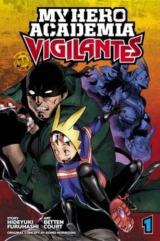 My Hero Academia. Vigilantes, Vol. 1: "I'm Here"
